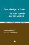 CUANDO DEJE DE LLOVER. LAS COSAS QUE SÉ QUE SON VERDAD