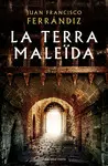 LA TERRA MALEÏDA LA TERRA MALEÏDA