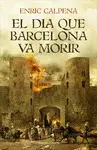 EL DIA QUE BARCELONA VA MORIR