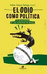 ODIO COMO POLÍTICA, EL ODIO COMO POLÍTICA, EL