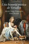 HISTORIA ERÓTICA DE VERSALLES, UNA HISTORIA ERÓTICA DE VERSALLES, UNA