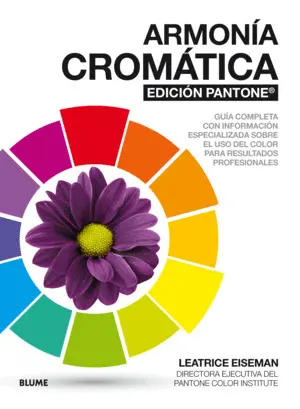 ARMONÍA CROMÁTICA. EDICIÓN PANTONE ® ARMONÍA CROMÁTICA. EDICIÓN PANTONE ®