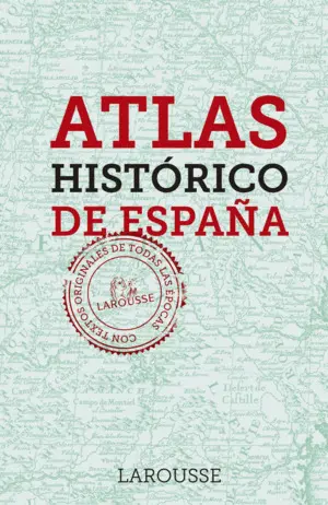 ATLAS HISTÓRICO DE ESPAÑA ATLAS HISTÓRICO DE ESPAÑA