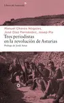 TRES PERIODISTAS EN LA REVOLUCIÓN DE ASTURIAS TRES PERIODISTAS EN LA REVOLUCIÓN DE ASTURIAS