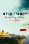 RES NO ÉS PERFECTE A HAWAII RES NO ÉS PERFECTE A HAWAII