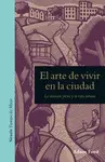 ARTE DE VIVIR EN LA CIUDAD, EL ARTE DE VIVIR EN LA CIUDAD, EL