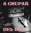 A CHUPAR DEL BOTE A CHUPAR DEL BOTE