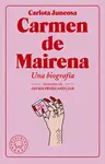 CARMEN DE MAIRENA. UNA BIOGRAFÍA CARMEN DE MAIRENA. UNA BIOGRAFÍA