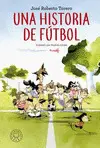 HISTORIA DE FÚTBOL, UNA HISTORIA DE FÚTBOL, UNA