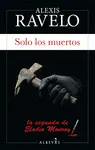 SOLO LOS MUERTOS SOLO LOS MUERTOS