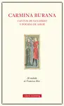 CARMINA BURANA. CANTOS DE GOLIARDO Y POEMAS DE AMOR