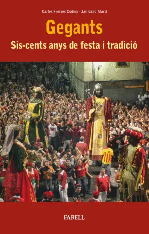 GEGANTS. SIS-CENTS ANYS DE FESTA I TRADICI?