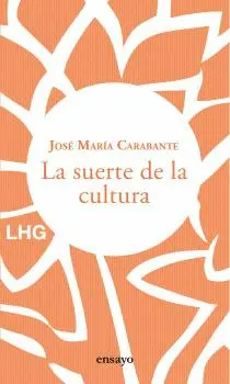 LA SUERTE DE LA CULTURA LA SUERTE DE LA CULTURA