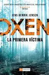 OXEN. LA PRIMERA VÍCTIMA OXEN. LA PRIMERA VÍCTIMA