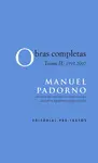 MANUEL PADORNO OBRAS COMPLETAS TOMO II (1991-2007) MANUEL PADORNO OBRAS COMPLETAS TOMO II (1991-2007)
