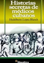 HISTORIAS SECRETAS DE MÉDICOS CUBANOS