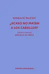 ACASO NO MATAN A LOS CABALLOS