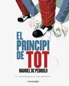 PRINCIPI DE TOT, EL * PRINCIPI DE TOT, EL *