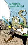 PIRATA QUE NO SABÍA DECIR LA R, EL PIRATA QUE NO SABÍA DECIR LA R, EL