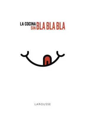 LA COCINA SIN BLA, BLA, BLA LA COCINA SIN BLA, BLA, BLA
