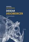 DESEAR DESOBEDECER DESEAR DESOBEDECER