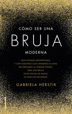 CÓMO SER UNA BRUJA MODERNA CÓMO SER UNA BRUJA MODERNA