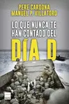 LO QUE NUNCA TE HAN CONTADO DEL DÍA D LO QUE NUNCA TE HAN CONTADO DEL DÍA D