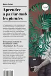 APRENDRE A PARLAR AMB LES PLANTES APRENDRE A PARLAR AMB LES PLANTES