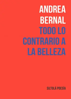TODO LO CONTRARIO A LA BELLEZA TODO LO CONTRARIO A LA BELLEZA