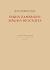 MARÍA ZAMBRANO. MÍNIMA BIOGRAFÍA MARÍA ZAMBRANO. MÍNIMA BIOGRAFÍA