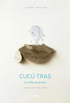 CUCÚ TRAS. LA VIDA SE ACABA CUCÚ TRAS. LA VIDA SE ACABA