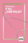 Y TU, ?TAN FELIZ? Y TU, ?TAN FELIZ?