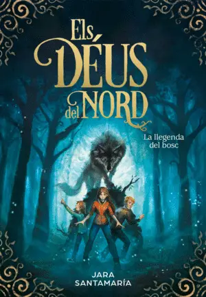 DEUS DEL NORD 1.LLEGENDA DEL BOSC, LA DEUS DEL NORD 1.LLEGENDA DEL BOSC, LA