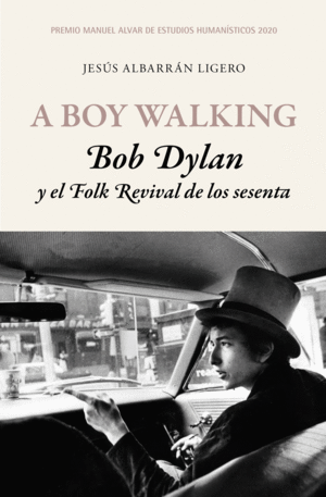 A BOY WALKING. BOB DYLAN Y EL FOLK REVIVAL DE LOS