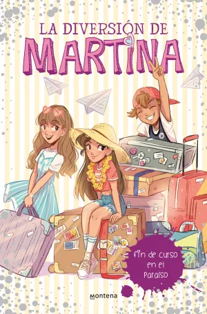 LA DIVERSIÓN DE MARTINA 4 - FIN DE CURSO EN EL PARAÍSO