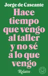HACE TIEMPO QUE VENGO AL TALLER Y NO SÉ A LO QUE VENGO HACE TIEMPO QUE VENGO AL TALLER Y NO SÉ A LO QUE VENGO