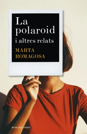 POLAROID, LA - I ALTRES RELATS