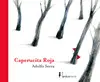 CAPERUCITA ROJA CAPERUCITA ROJA