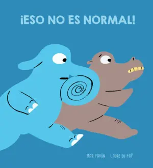 ESO NO ES NORMAL! ESO NO ES NORMAL!