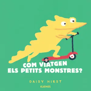 COM VIATGEN ELS PETITS MONSTRES? COM VIATGEN ELS PETITS MONSTRES?