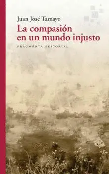LA COMPASIÓN EN UN MUNDO INJUSTO