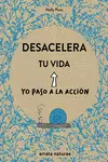 DESACELERA TU VIDA DESACELERA TU VIDA