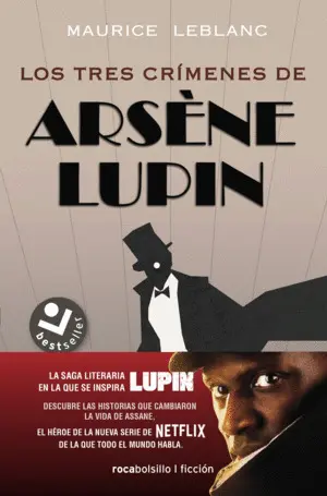 LOS TRES CRÍMENES DE ARSÈNE LUPIN LOS TRES CRÍMENES DE ARSÈNE LUPIN