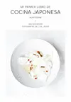 MI PRIMER LIBRO DE COCINA JAPONESA MI PRIMER LIBRO DE COCINA JAPONESA
