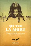 QUI TEM LA MORT QUI TEM LA MORT