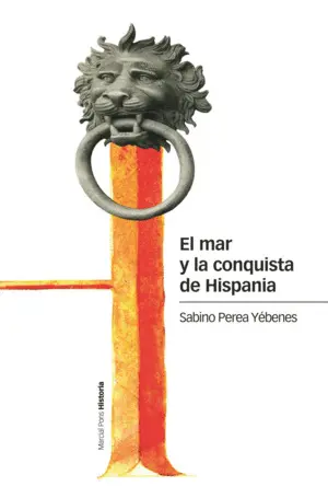 MAR Y LA CONQUISTA DE HISPANIA, EL MAR Y LA CONQUISTA DE HISPANIA, EL