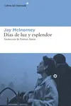 DIAS DE LUZ Y ESPLENDOR DIAS DE LUZ Y ESPLENDOR
