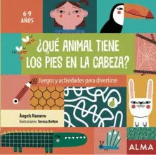 QUÉ ANIMAL TIENE LOS PIES EN LA CABEZA? QUÉ ANIMAL TIENE LOS PIES EN LA CABEZA?