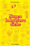 NUNCA LO HUBIERA DICHO