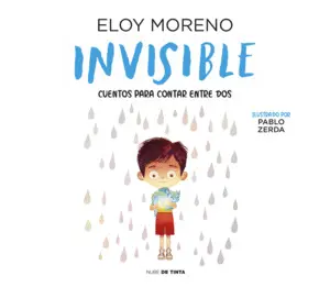 INVISIBLE (COLECCIÓN CUENTOS PARA CONTAR ENTRE DOS) INVISIBLE (COLECCIÓN CUENTOS PARA CONTAR ENTRE DOS)